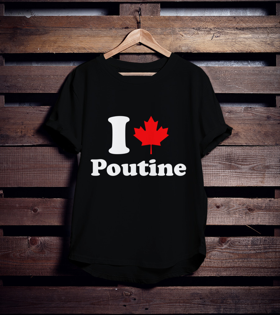 I Love Poutine Maple Leaf T-Shirt