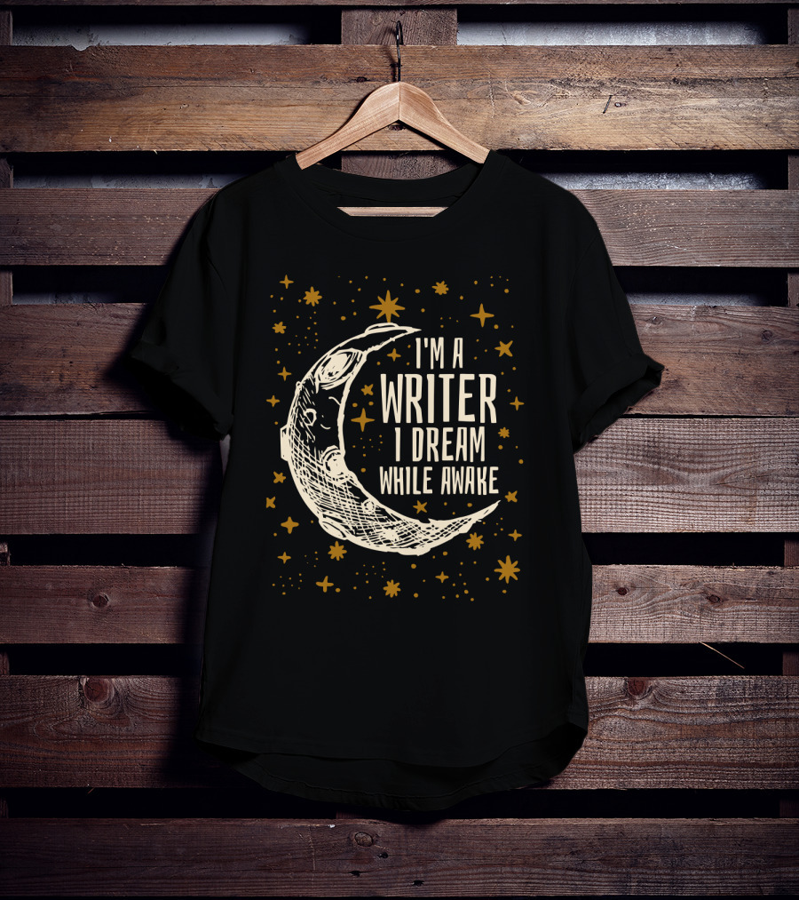 I'm A Writer I Dream While Awake Crescent Moon And Stars T-Shirt
