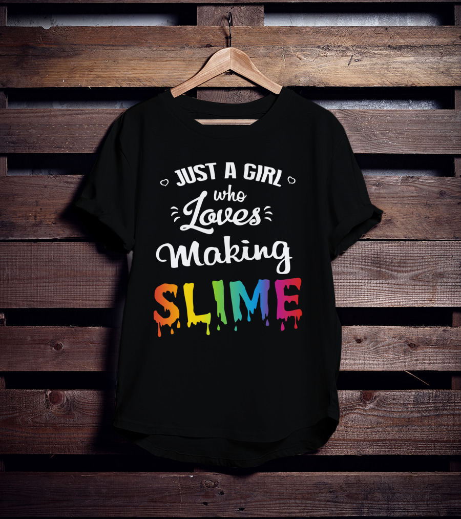 Just A Girl Who Loves Making Slime Colorful Dripping Text T-Shirt