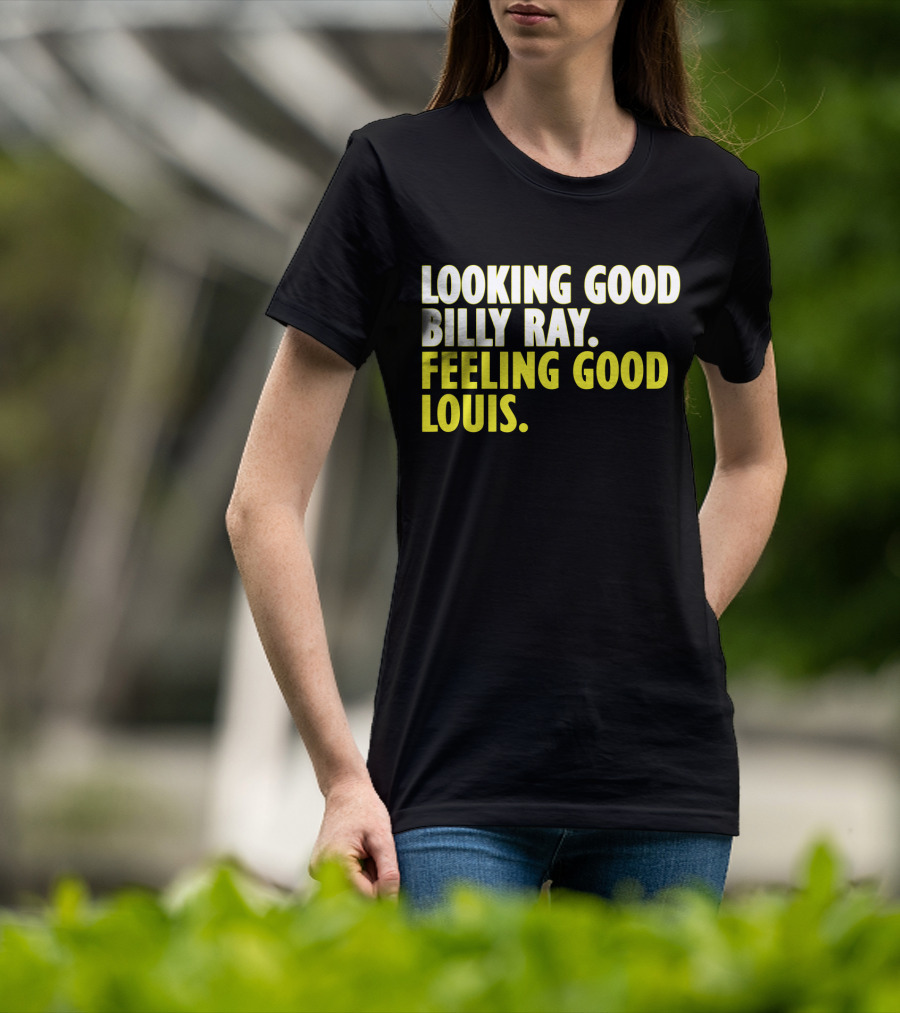 Looking Good Billy Ray Feeling Good Louis Trading Places Movie T-Shirt