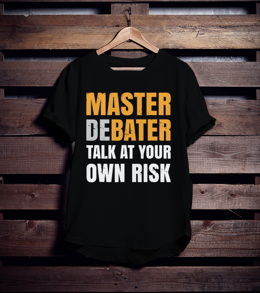 Master Debater Talk At Your Own Risk T-Shirt