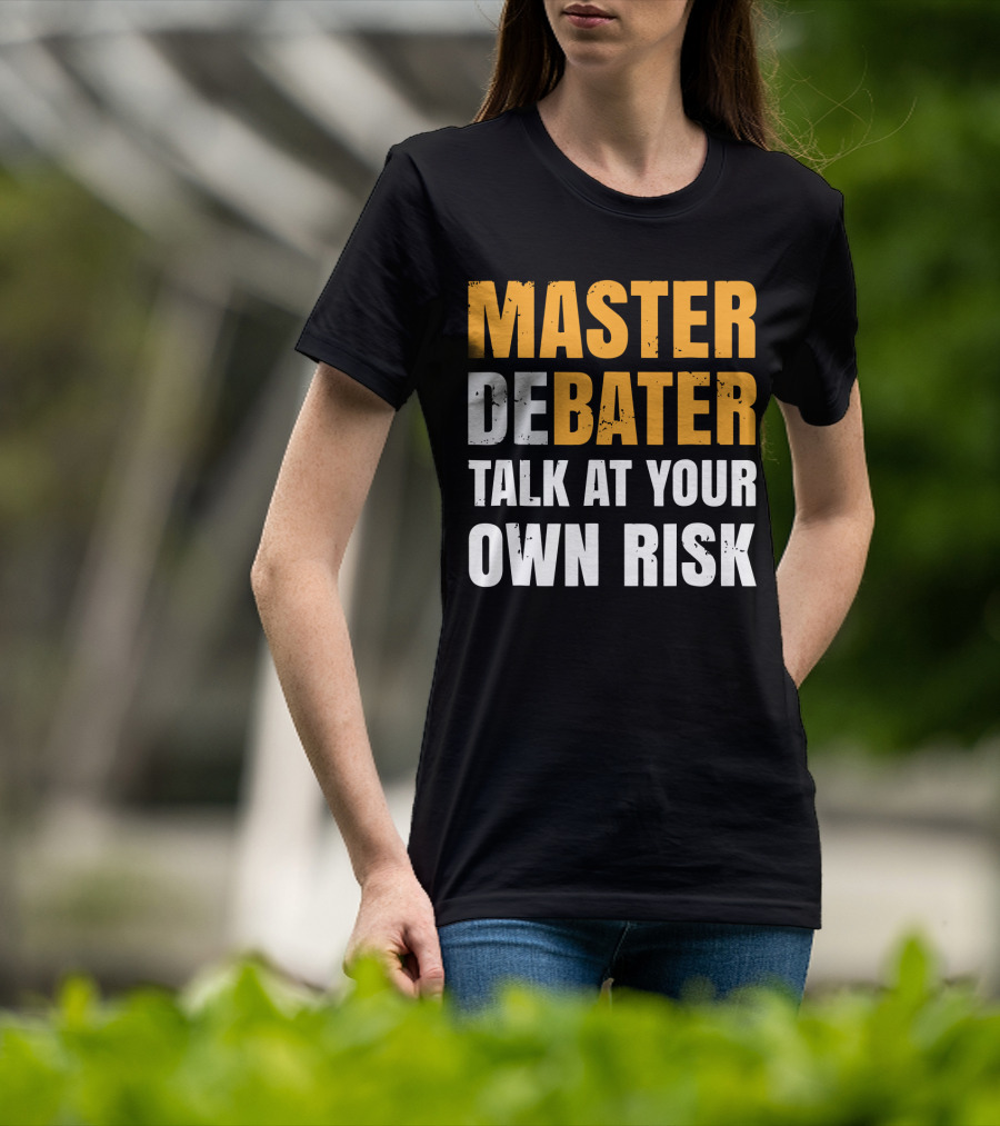 Master Debater Talk At Your Own Risk T-Shirt