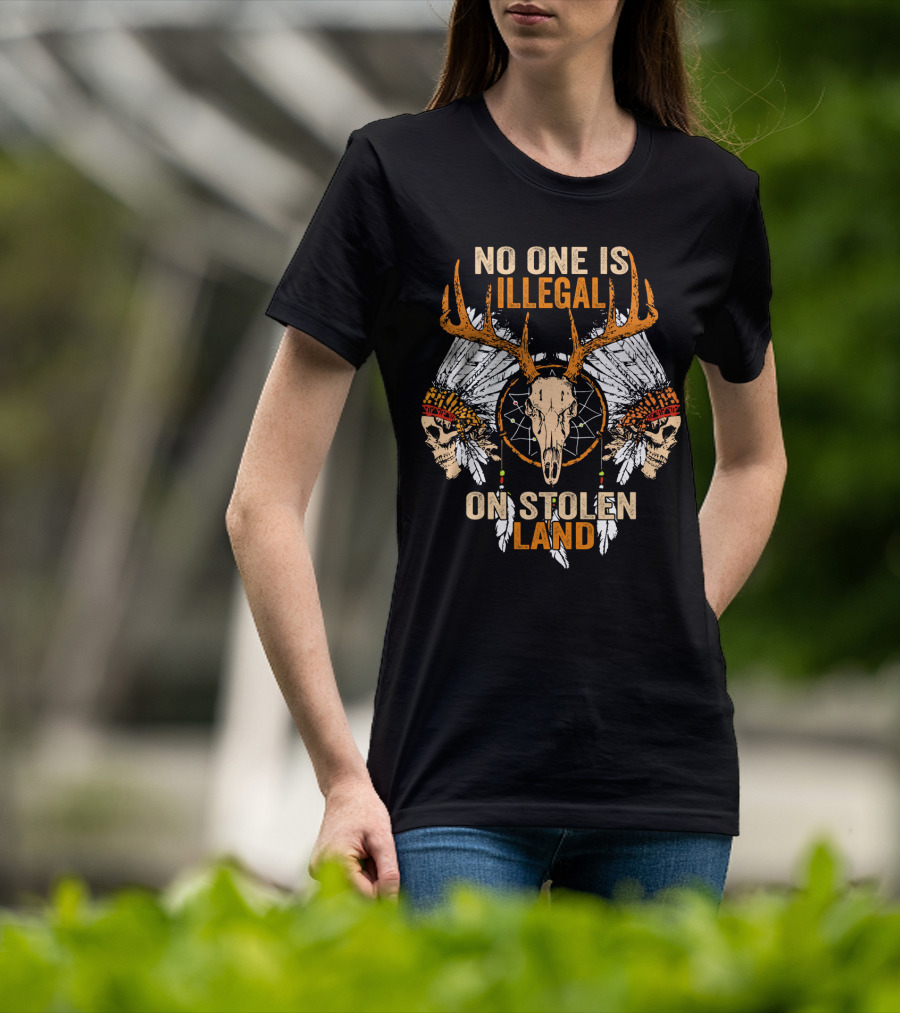 No One Is Illegal On Stolen Land Native American Skulls And Antlers T-Shirt