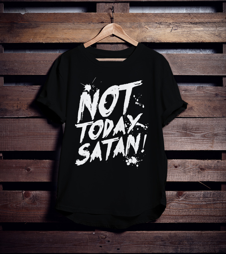 Not Today Satan White Paint Splatter Effect T-Shirt