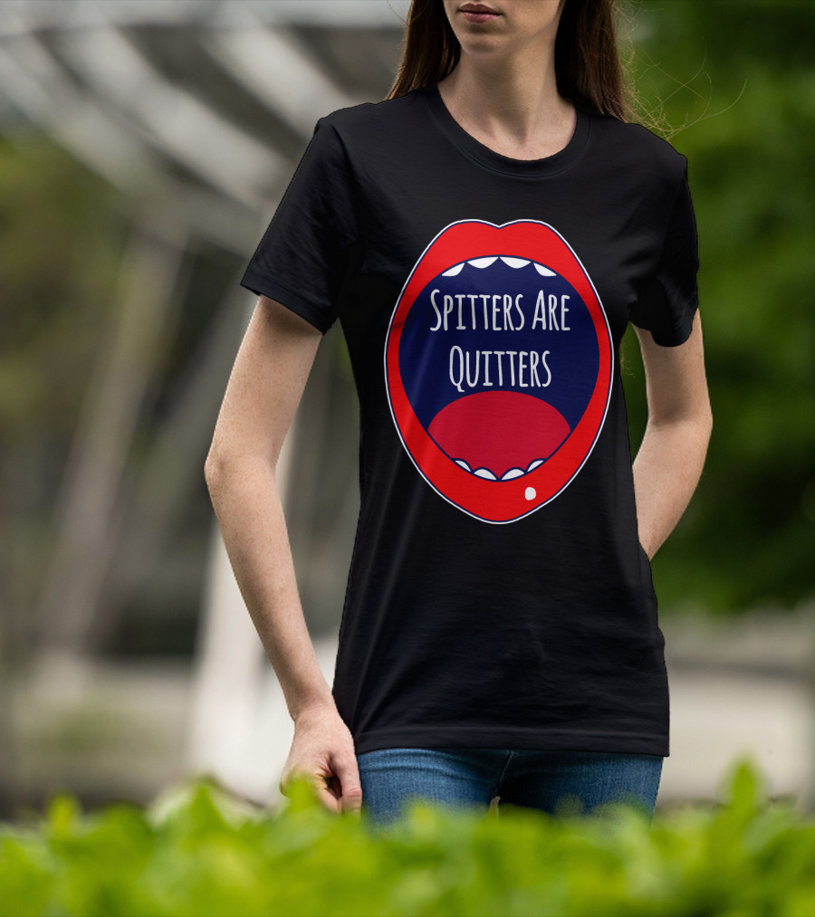 Spitters Are Quitters Red Blue Mouth T-Shirt