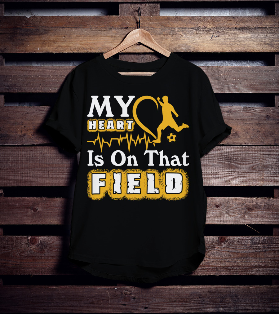 My Heart Is On That Field Soccer Lovers Player Heartbeat T-Shirt
