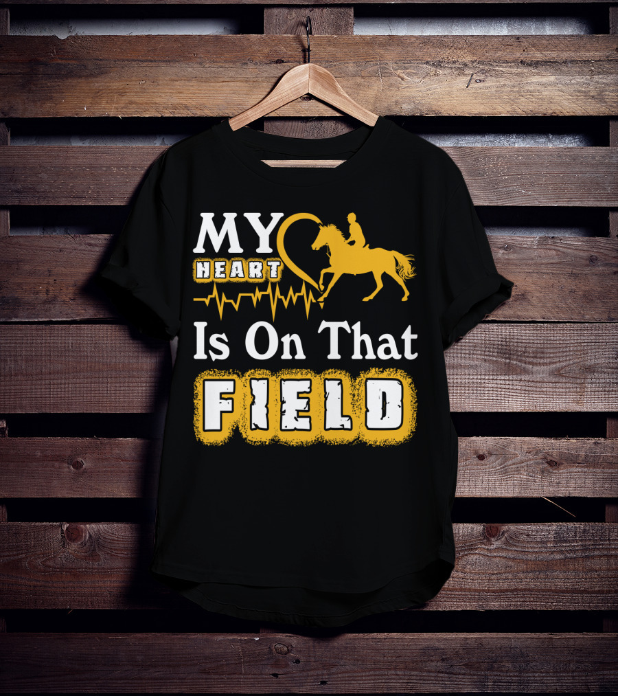 MY Heart Is On That Field Horse Riding T-Shirt