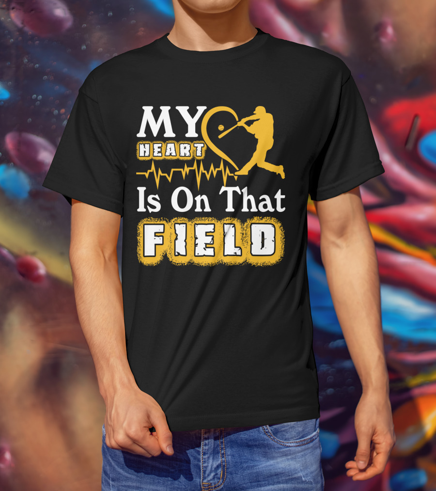 My Heart Is On That Field Baseball Lovers Swinging Batter Heartbeat T-Shirt