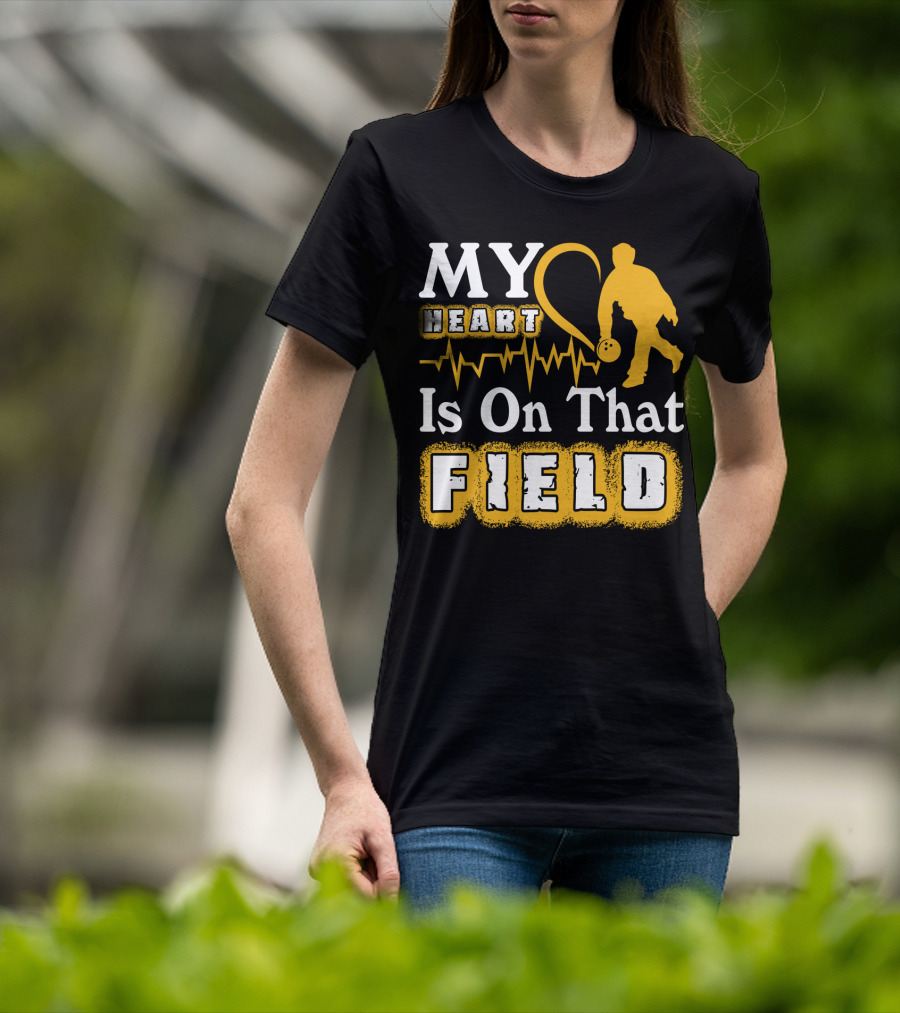 MY Heart Is On That Field Bowling T-Shirt