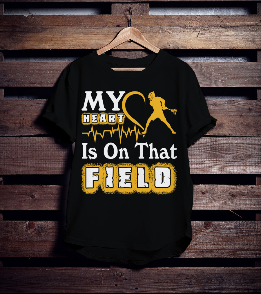 MY Heart Is On That Field Lacrosse T-Shirt