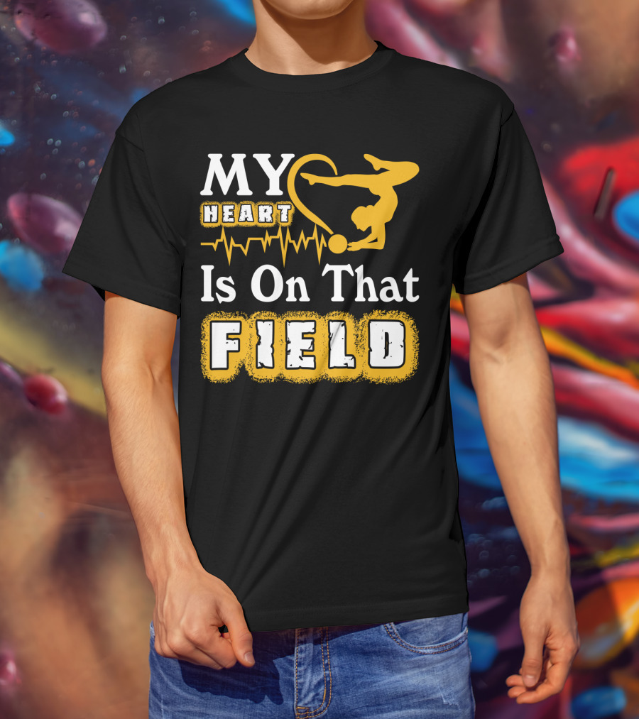 My Heart Is On That Field Gymnastics T-Shirt
