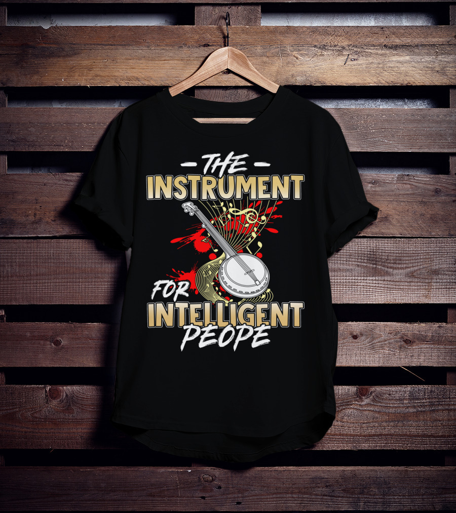 Banjo The Instrument For Intelligent People T-Shirt