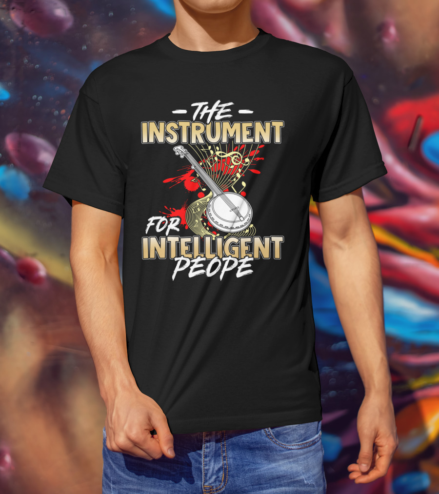 Banjo The Instrument For Intelligent People T-Shirt