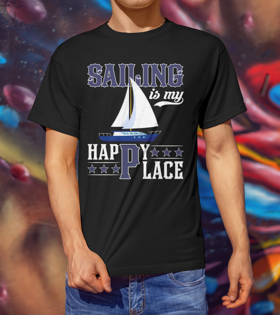 Sailing Is My Happy Place Boat Stars Ocean Adventure T-Shirt