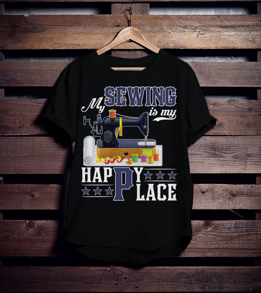 My Sewing Is My Happy Place Sewing Machine Spools Stars T-Shirt