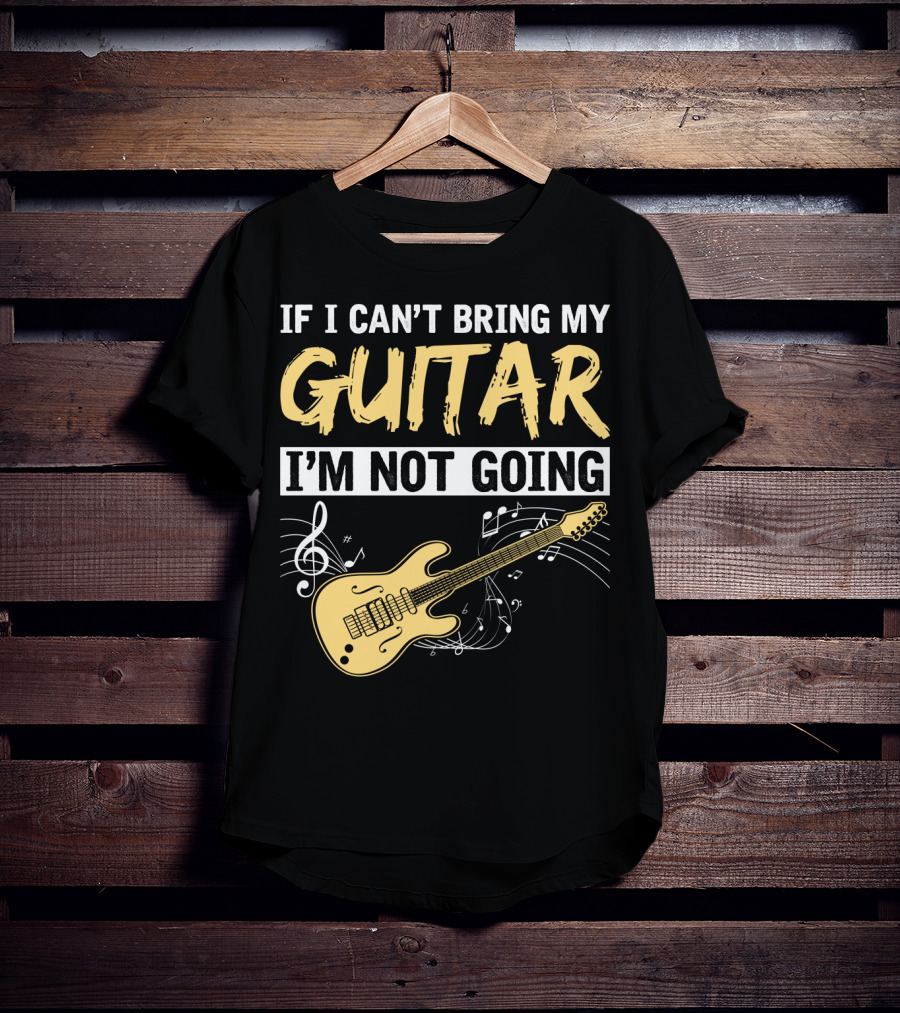 If I Can't Bring My Guitar I'm Not Going Musical Notes Electric Guitar Music Symbols T-Shirt