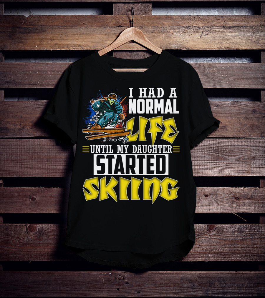 I Had A Normal Life Until My Daughter Started Skiing Masked Skier T-Shirt