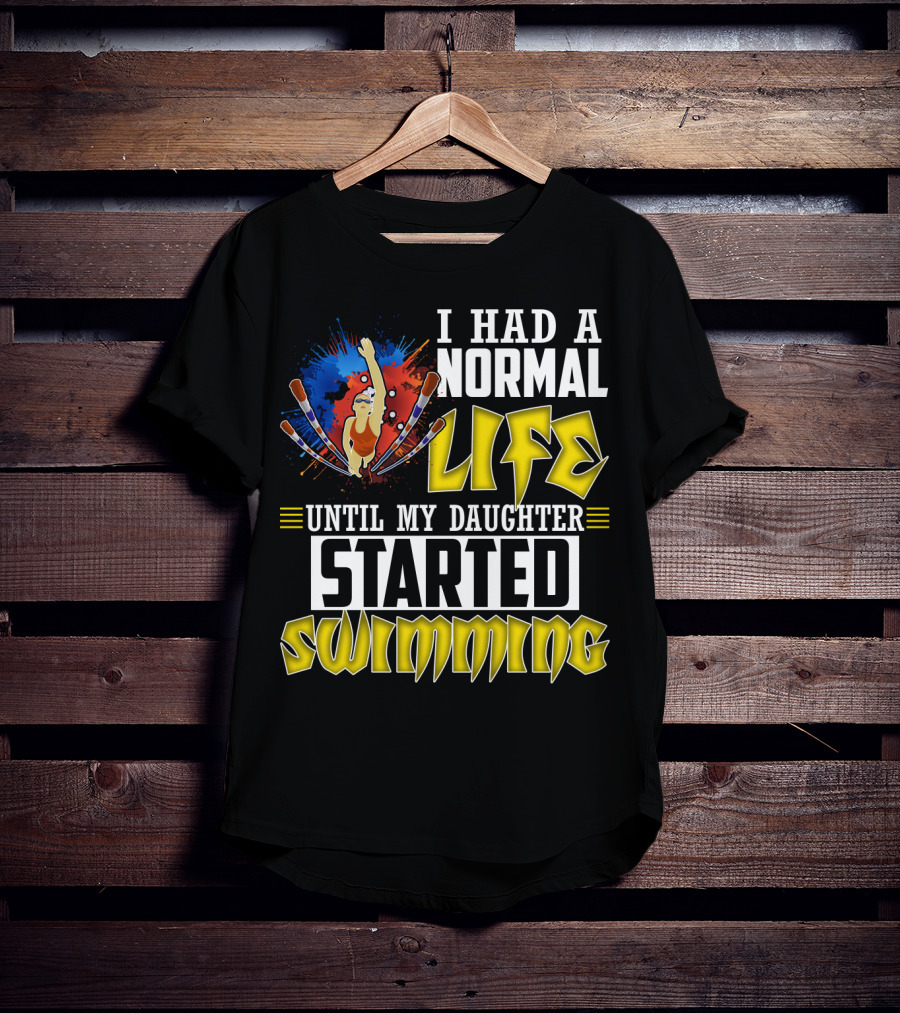 I Had A Normal Life Until My Daughter Started Swimming Vintage Style Swimmer T-Shirt