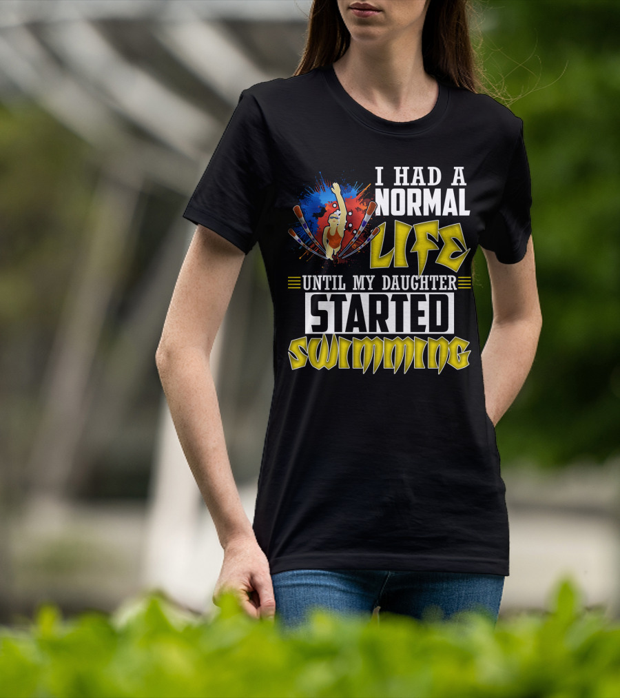 I Had A Normal Life Until My Daughter Started Swimming Vintage Style Swimmer T-Shirt