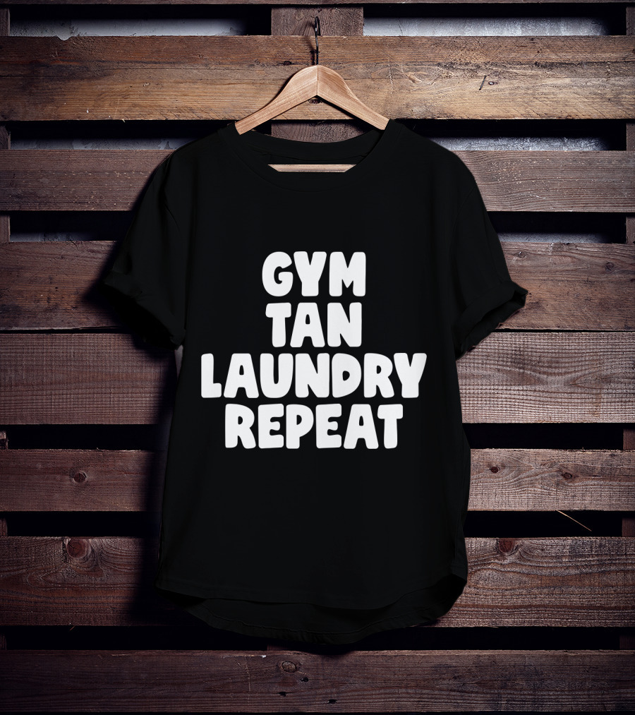 Gym Tan Laundry Repeat Jersey Shore Lifestyle T-Shirt