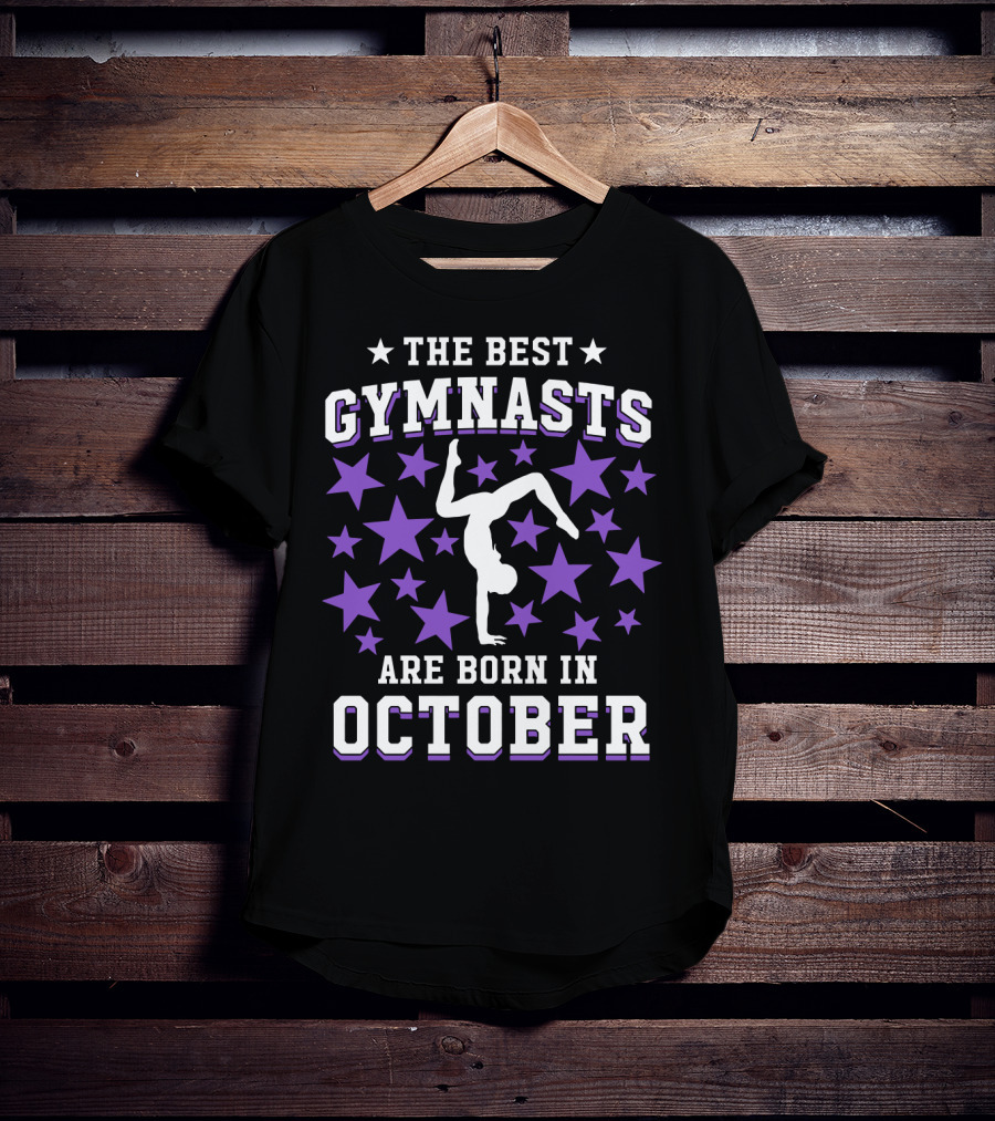 The Best Gymnasts Are Born In October With Stars And Handstand T-Shirt
