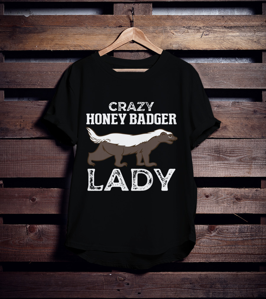 Crazy Honey Badger Lady T-Shirt