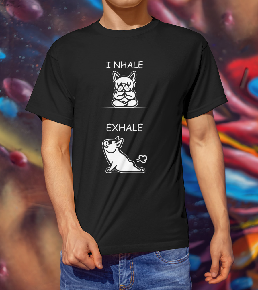 I NHALE EXHALE Yoga French Bulldog Meditation Humor T-Shirt