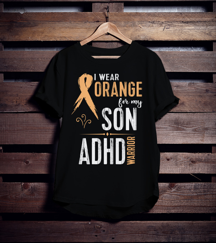 I Wear Orange For My Son ADHD Warrior T-Shirt