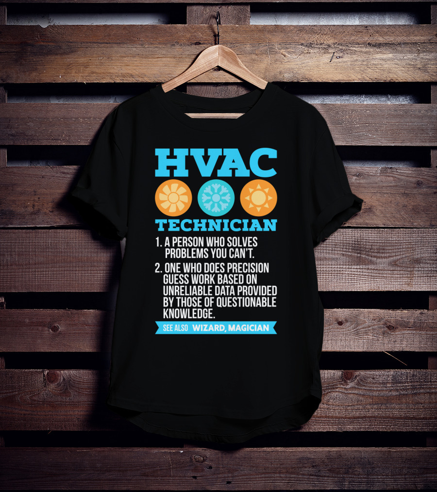 HVAC Technician Wizard Magician A Person Who Solves Problems You Can't T-Shirt