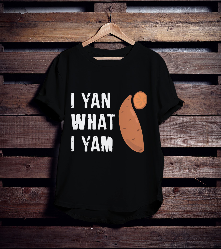I Yam What I Yam Funny Yam T-Shirt