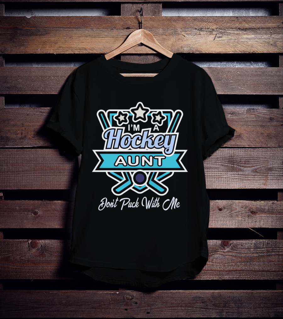 I'm A Hockey Aunt Don't Puck With Me Stars Crossed Sticks T-Shirt