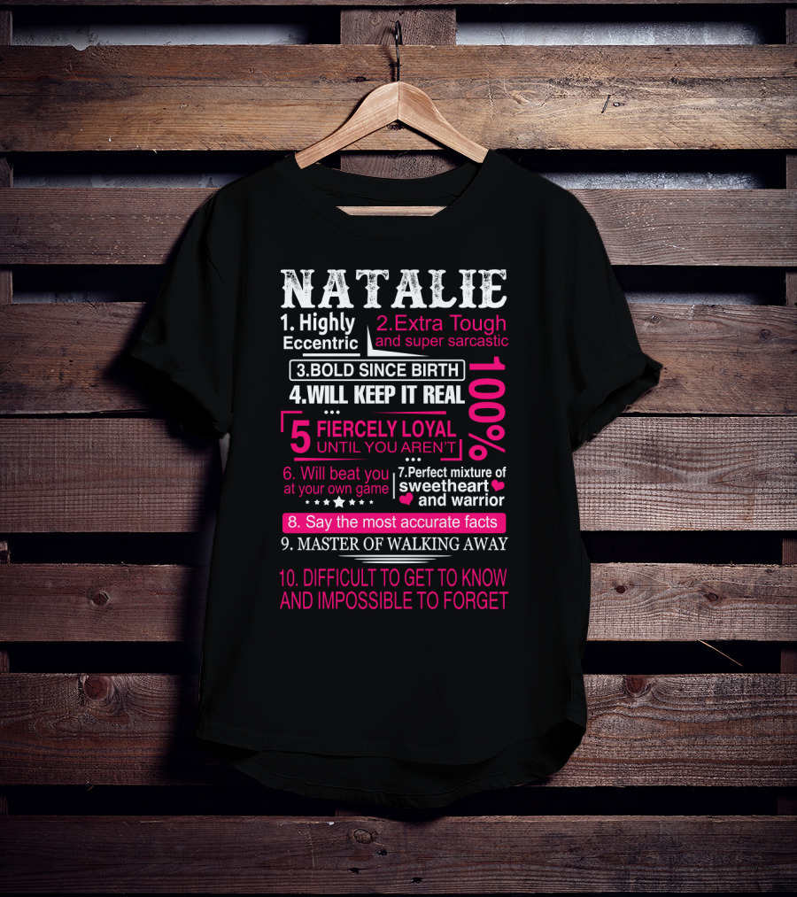 Natalie Highly Eccentric Extra Tough Bold Fiercely Loyal Master Of Walking Away Impossible To Forget T-Shirt