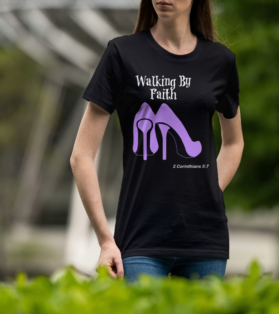 Walking By Faith 2 Corinthians 5:7 Purple High Heel T-Shirt