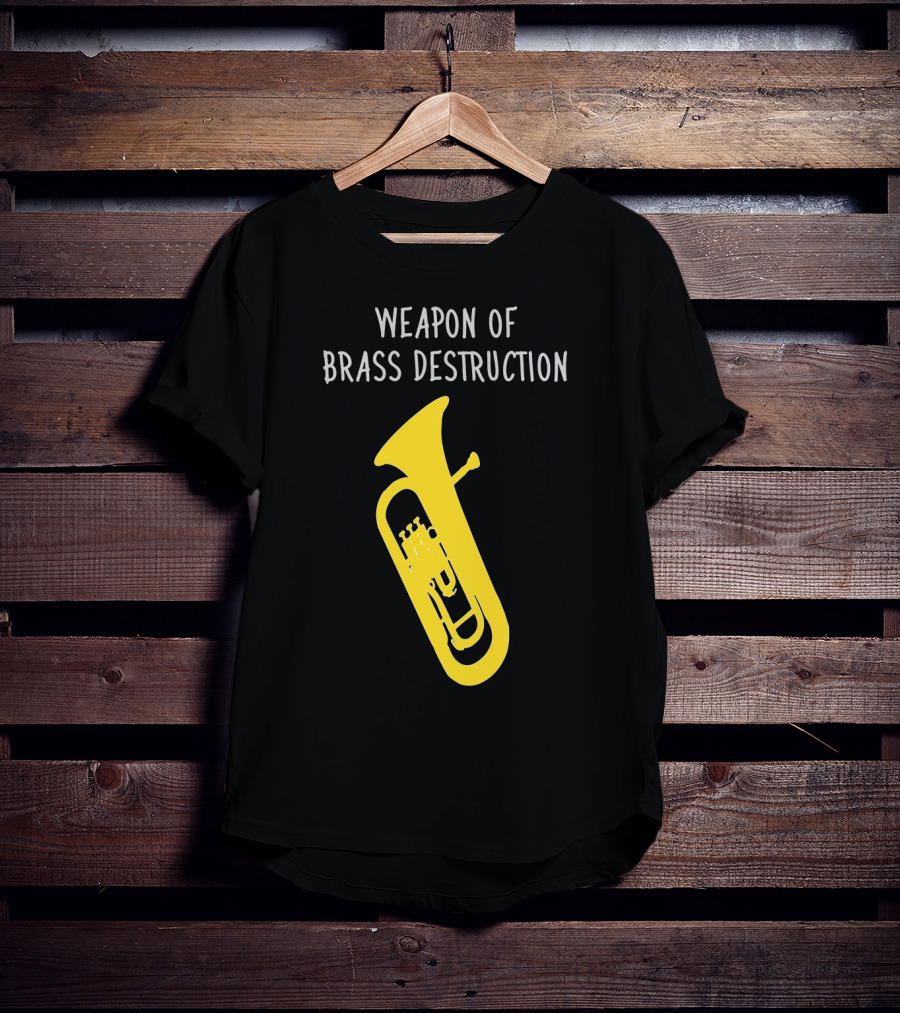 Weapon Of Brass Destruction Baritone Euphonium Humor T-Shirt