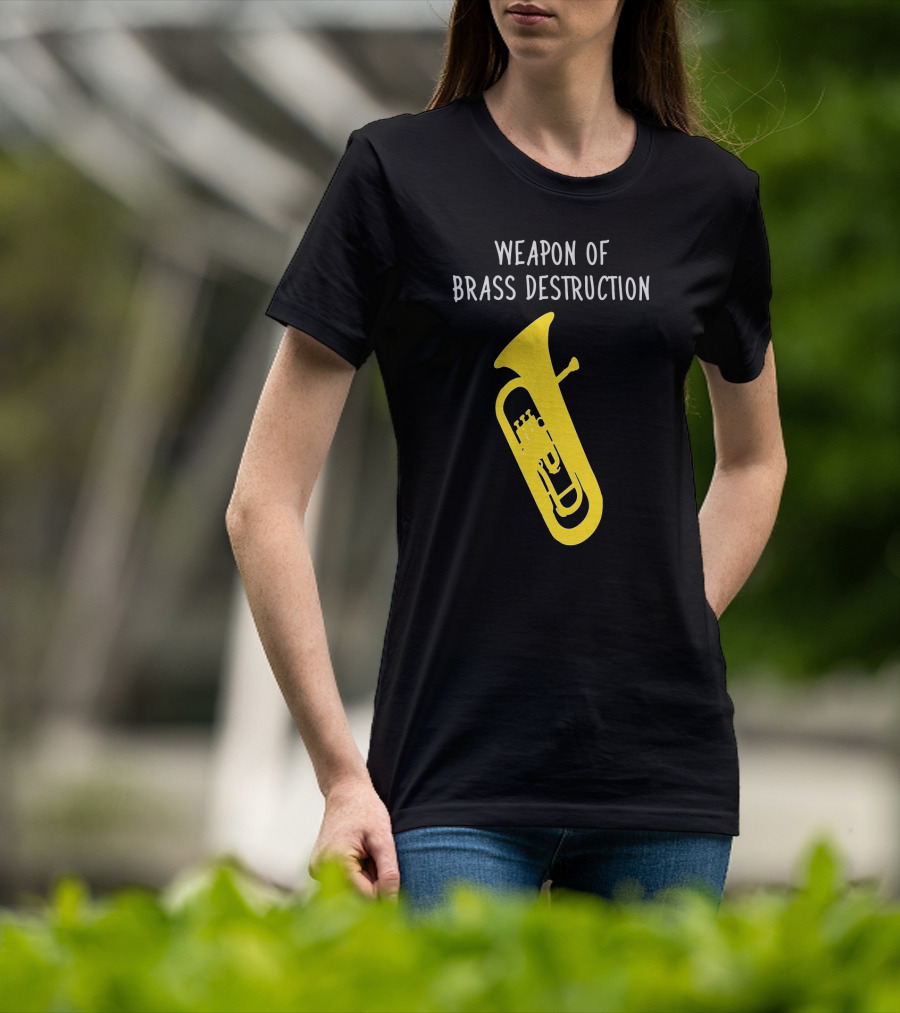 Weapon Of Brass Destruction Baritone Euphonium Humor T-Shirt