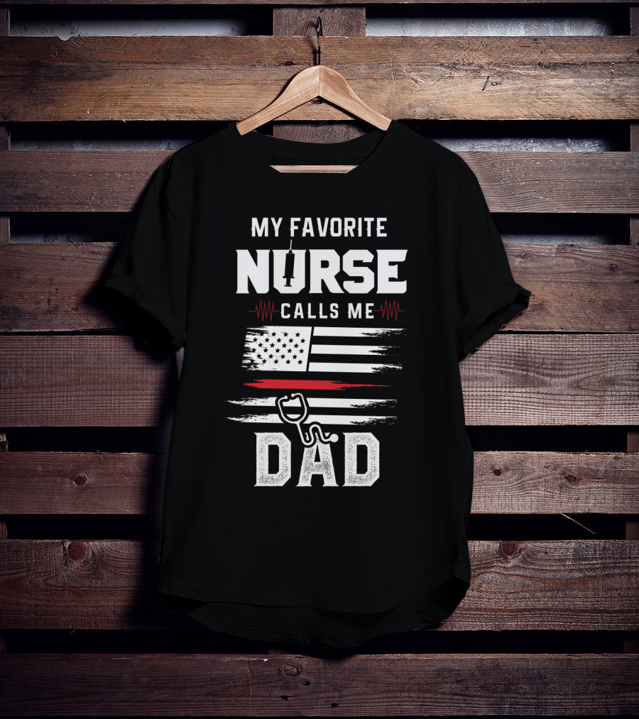 My Favorite Nurse Calls ME Dad USA Flag Stethoscope T-Shirt