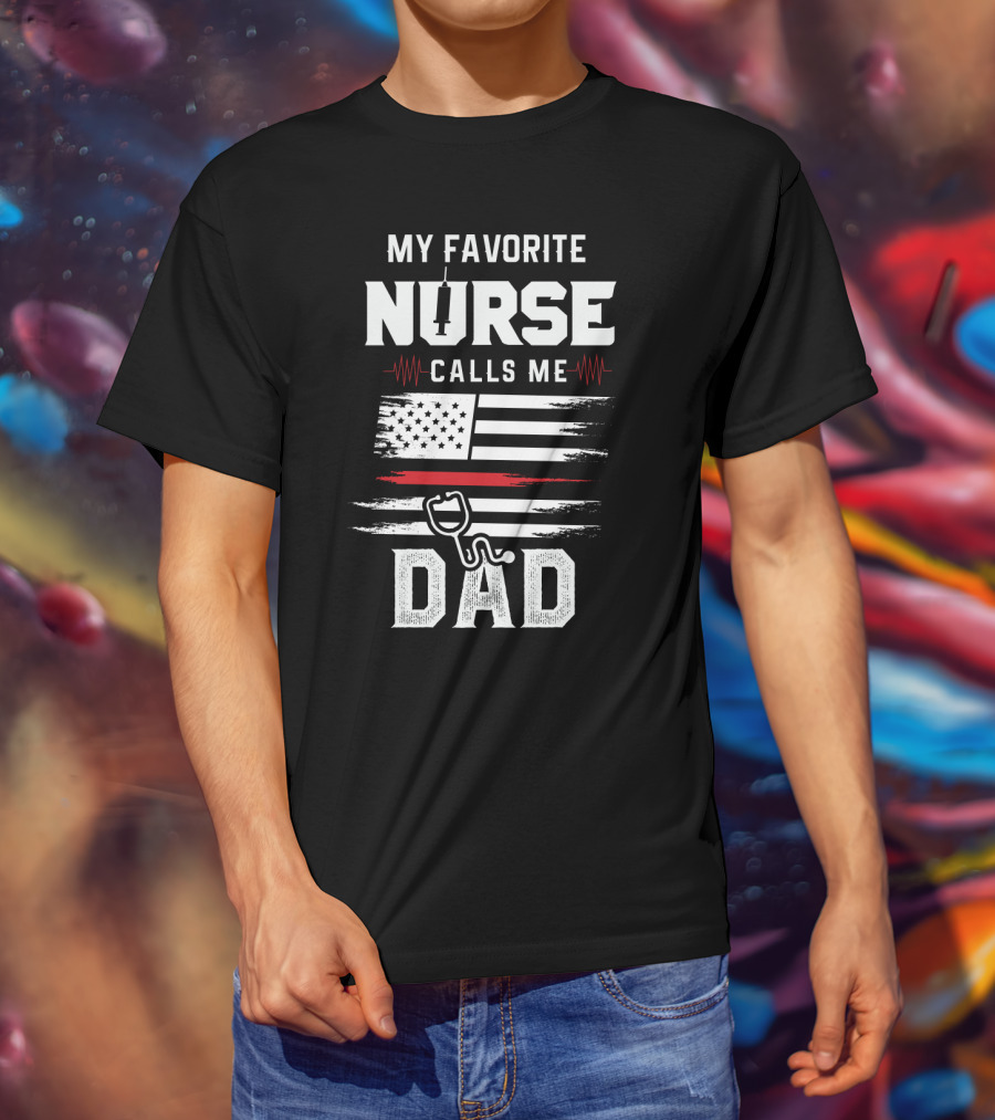 My Favorite Nurse Calls ME Dad USA Flag Stethoscope T-Shirt