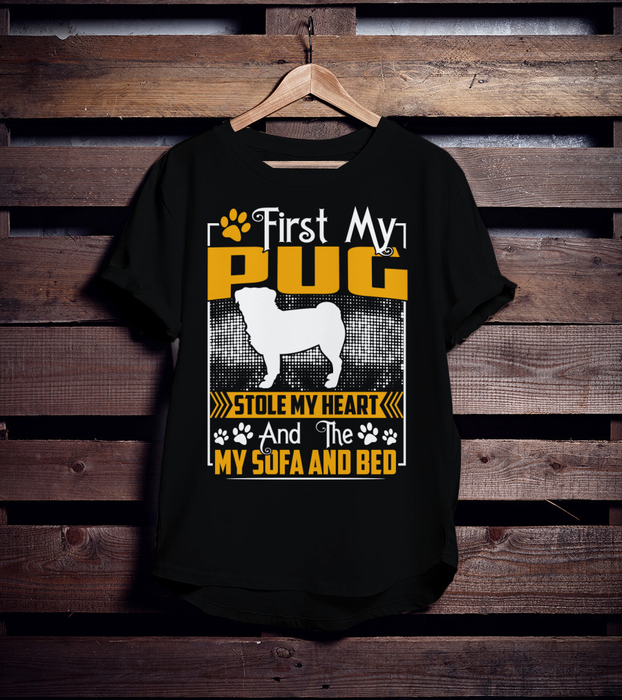 First My Pug Stole My Heart And Then My Sofa And Bed T-Shirt