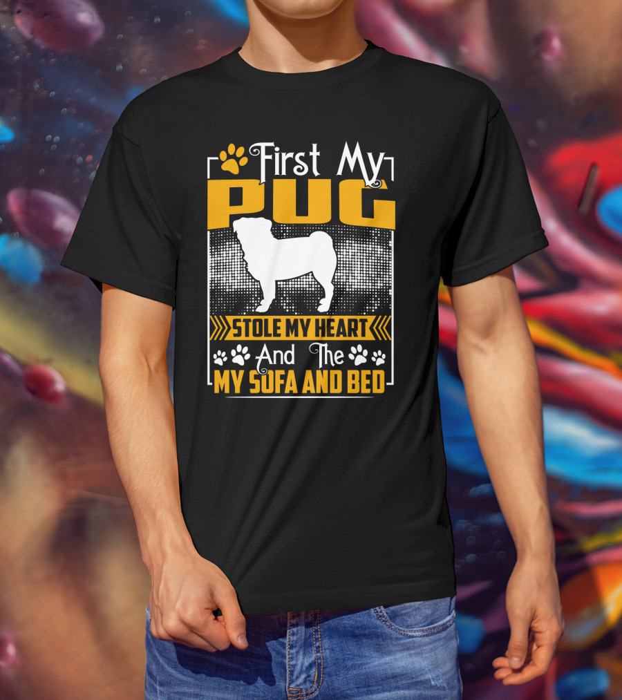 First My Pug Stole My Heart And Then My Sofa And Bed T-Shirt