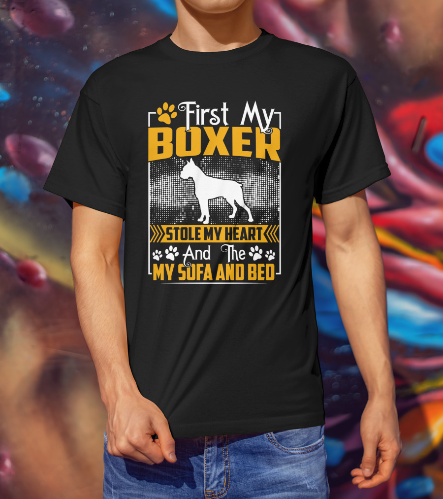 First My Boxer Stole My Heart And Then My Sofa And Bed T-Shirt