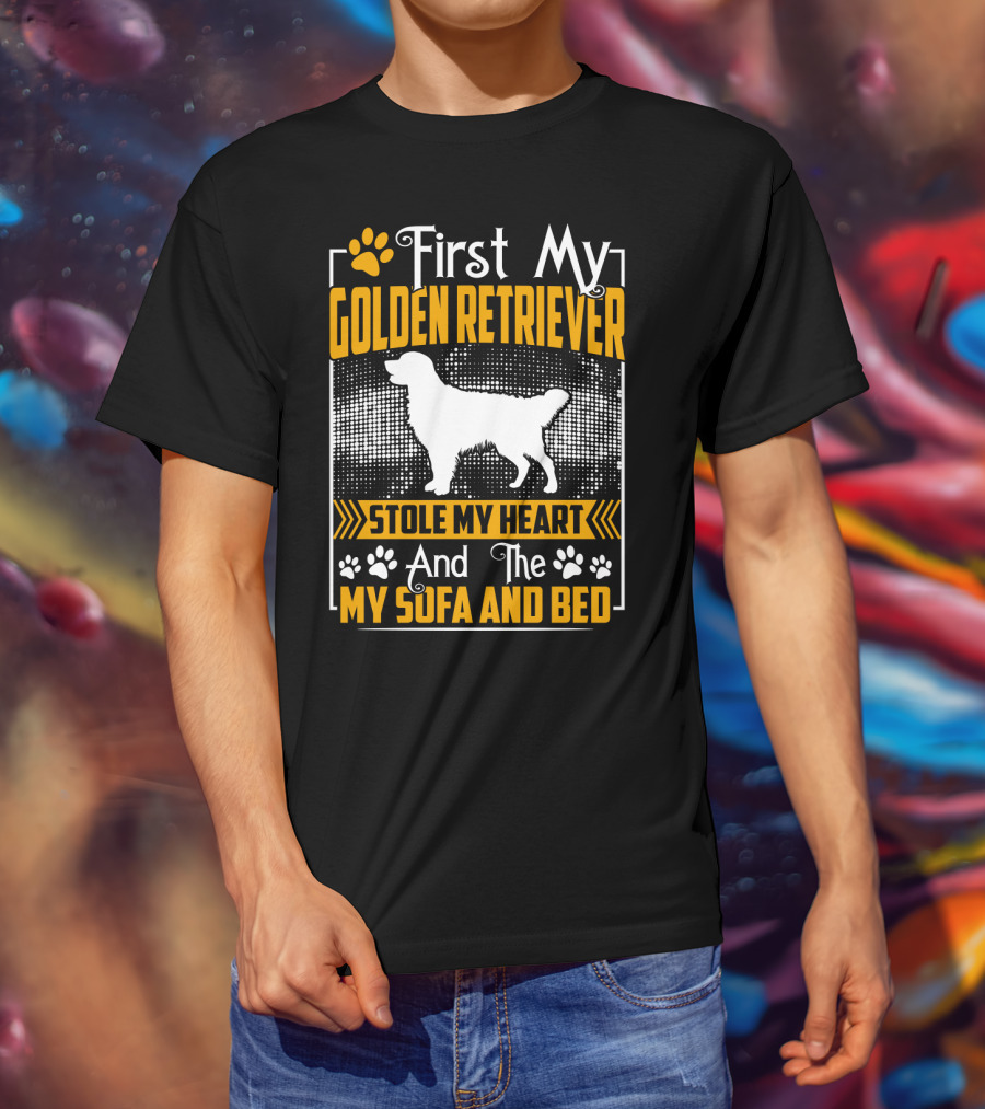 First My Golden Retriever Stole My Heart And Then My Sofa And Bed T-Shirt