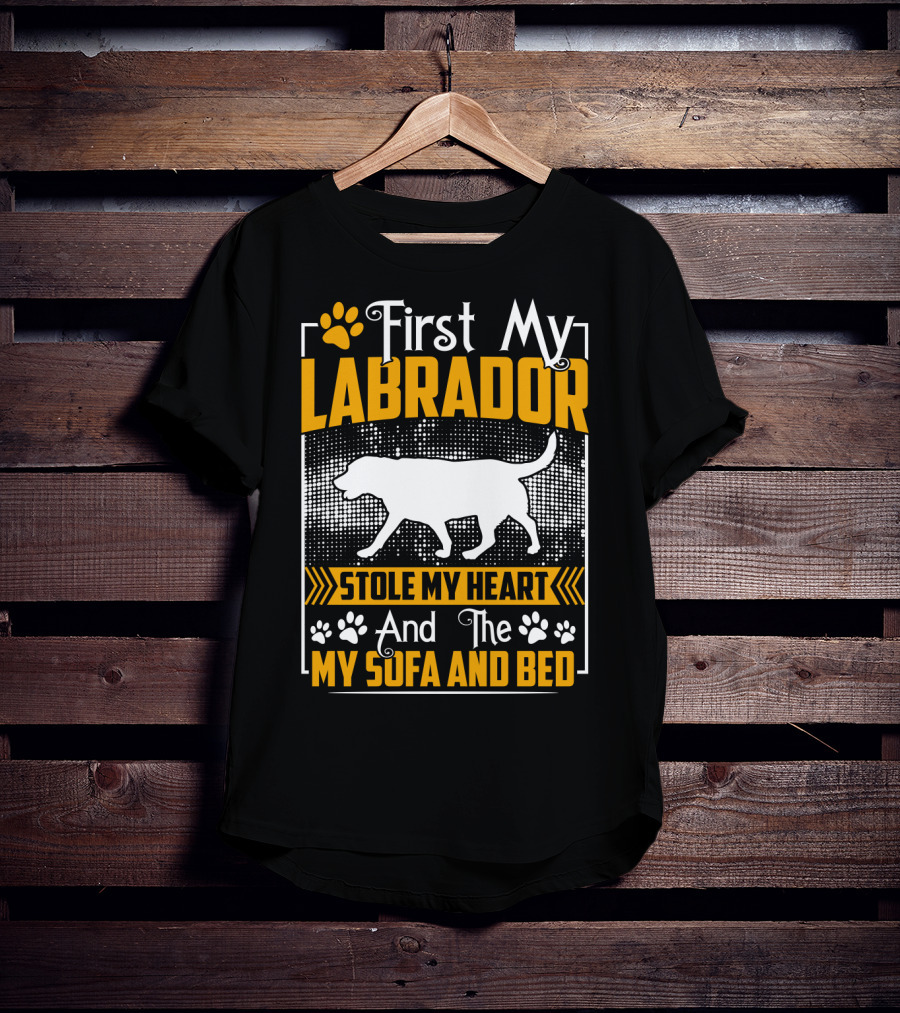 First My Labrador Stole My Heart And Then My Sofa And Bed T-Shirt