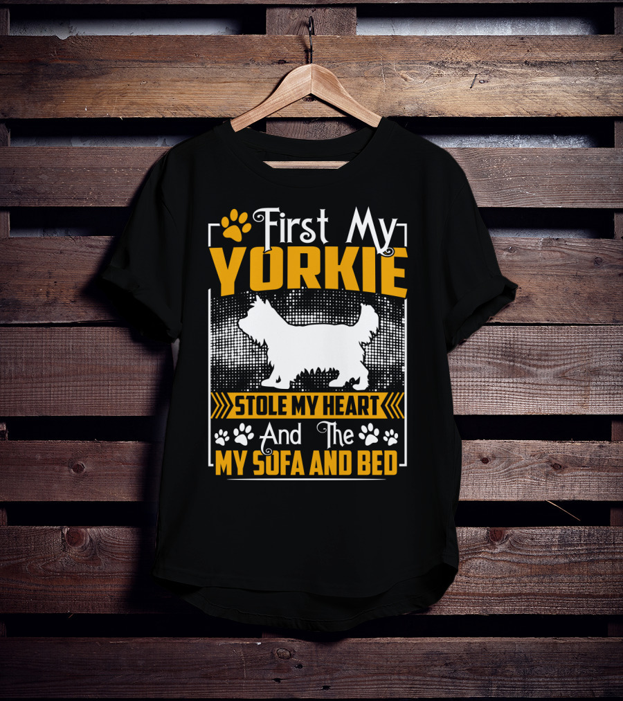 First My Yorkie Stole My Heart And The My Sofa And Bed T-Shirt