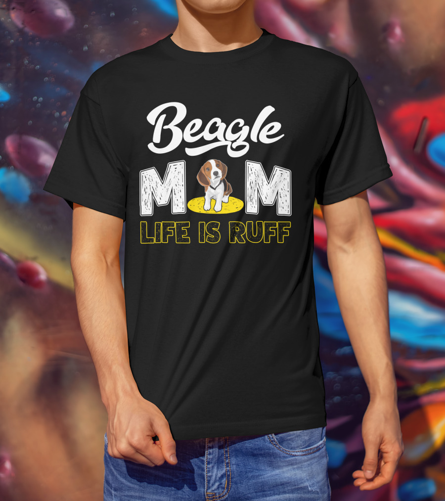 Beagle Mom Life Is Ruff Dog Lover Humor T-Shirt