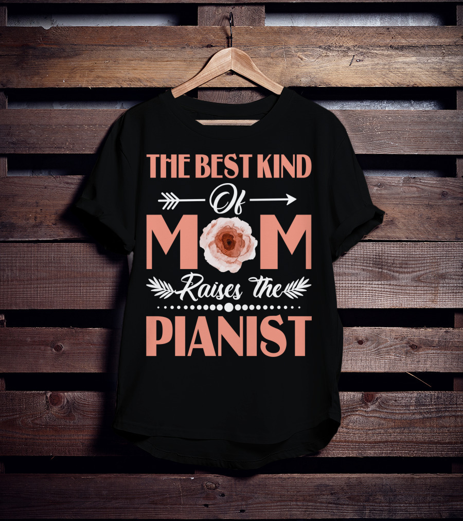 The Best Kind Of Mom Raises The Pianist Floral Arrow T-Shirt