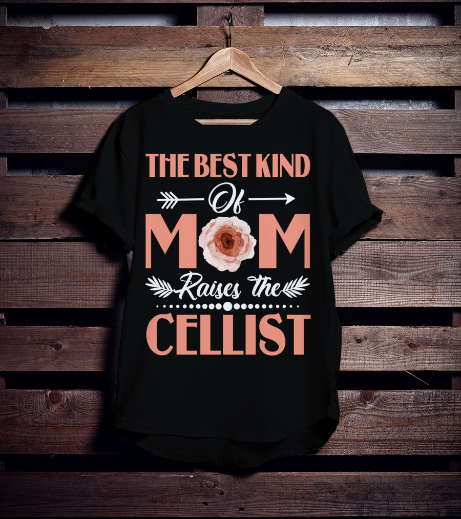 The Best Kind Of Mom Raises The Cellist Roses And Arrows Middle Flower T-Shirt