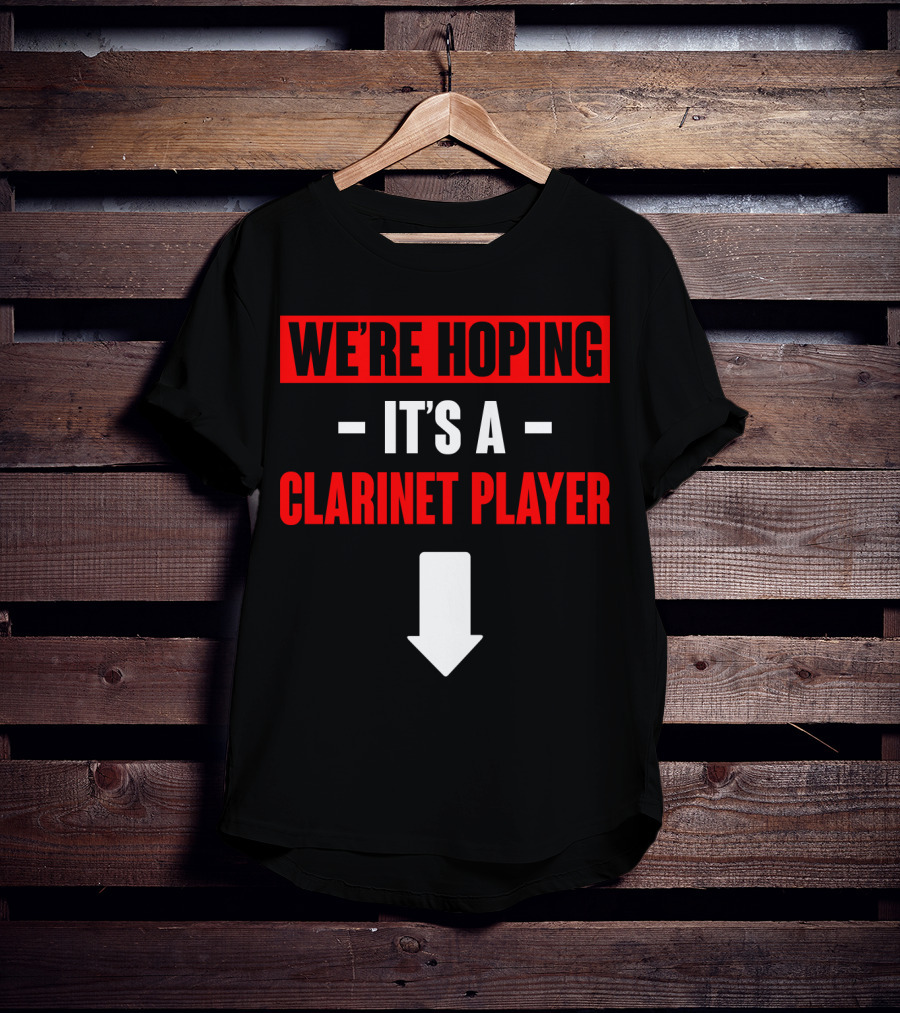 We're Hoping It's A Clarinet Player Arrow T-Shirt