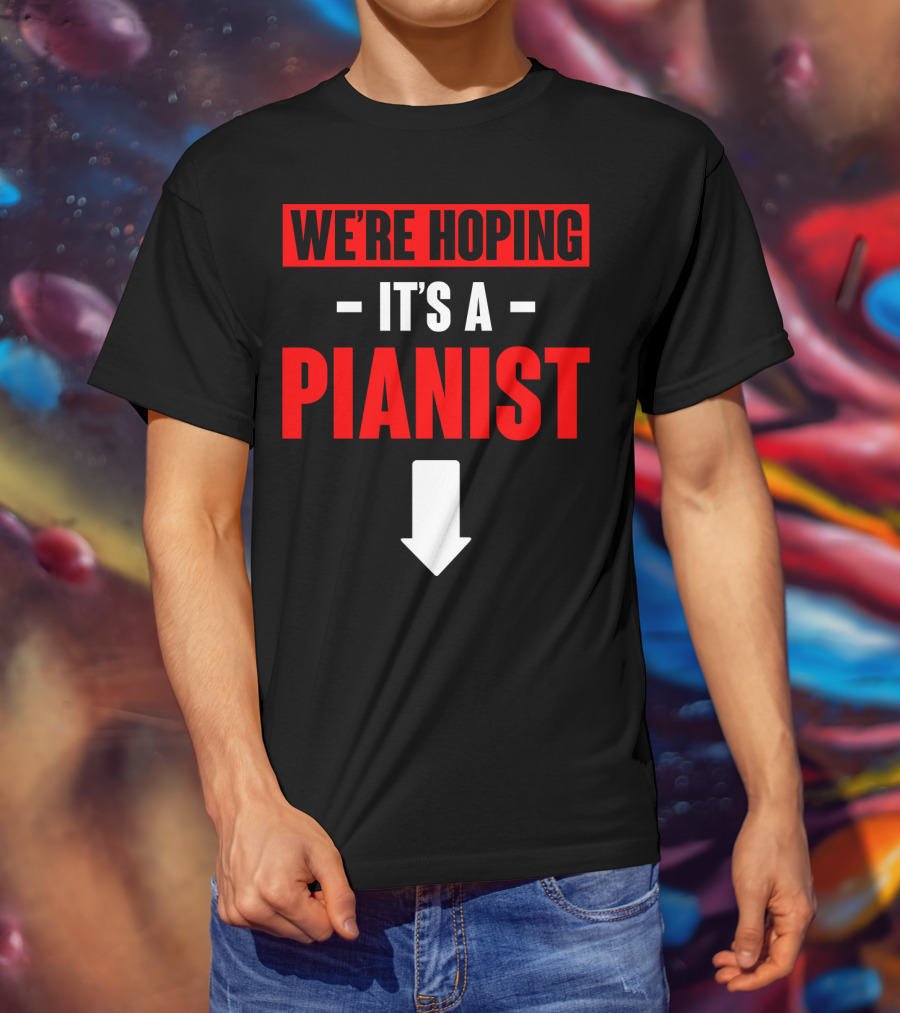 We're Hoping It's A Pianist Arrow T-Shirt
