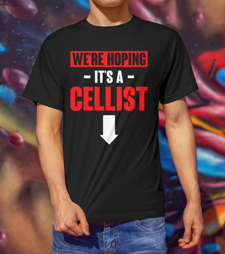 We're Hoping It's A Cellist Arrow Down T-Shirt