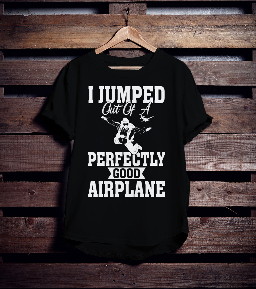 I Jumped Out Of A Perfectly Good Airplane Skydiving Iconic T-Shirt